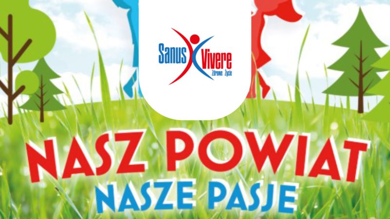 Zdjęcie/ Nasz Powiat Nasze Pasje Sanus Vivere Pertnerem